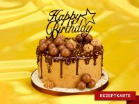 Drip Cake Happy Birthday Rezeptkarte